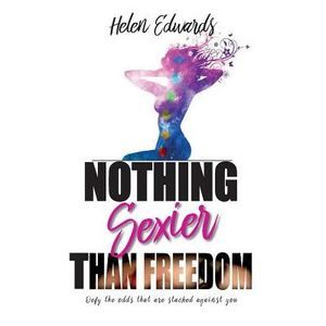 Nothing Sexier Than Freedom -- Helen Edwards